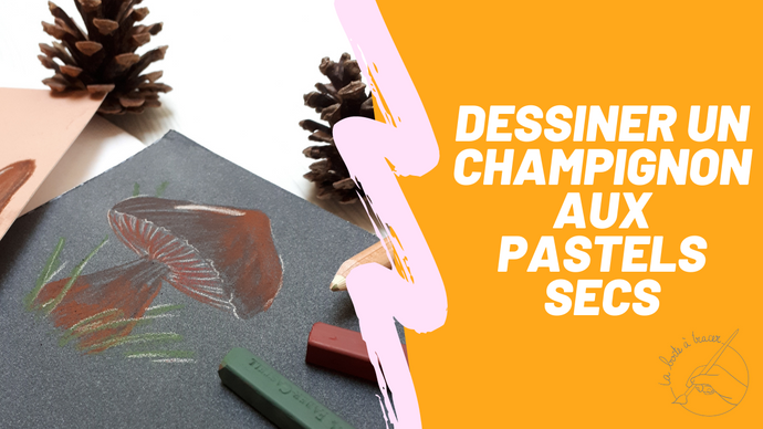 Dessiner des champignons aux pastels secs