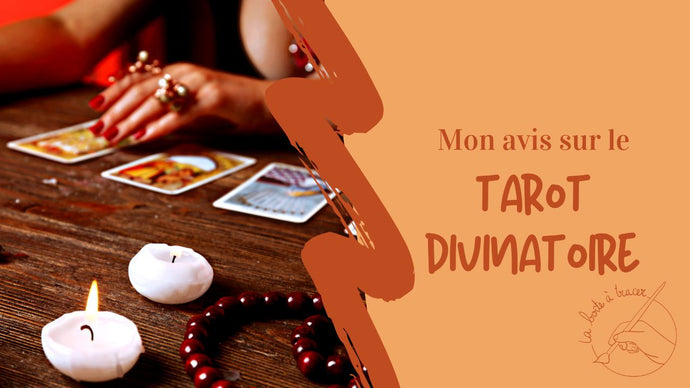 Les tirages divinatoires : mon avis