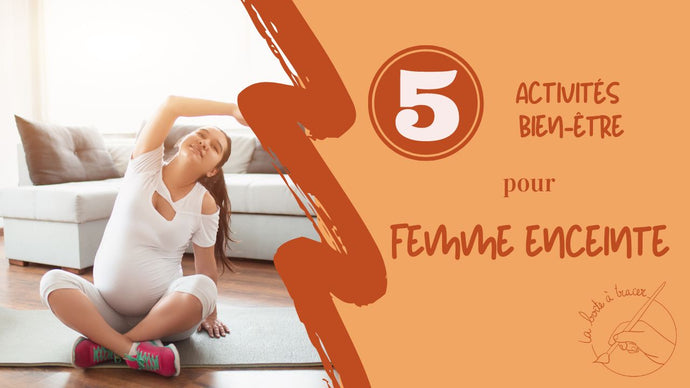 5 activités bien-être pour femme enceinte